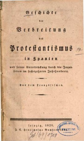 Geschichte der Verbreitung des Protestantismus in Spanien und seiner Unterdrückung durch die Inquisition im sechzehnten Jahrhunderte