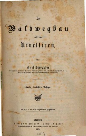 Der Waldwegbau und das Nivelliren : Von Karl Scheppler, Prof. ... zu Aschaffenburg. Mit 107 in den Text gedr. Holzschnitten