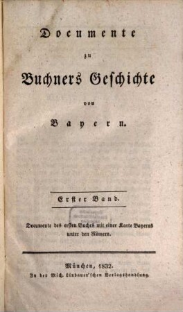 Documente zu Buchners Geschichte von Bayern, 1. Documente des ersten Buches mit einer Karte Bayerns unter den Römern