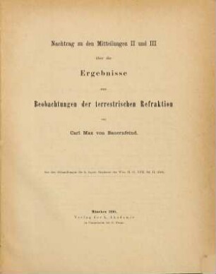 Ergebnisse aus Beobachtungen der terrestrischen Refraction, Nachtrag zu den Mitteilungen II und III über die Ergebnisse aus Beobachtungen der terrestrischen Refraktion
