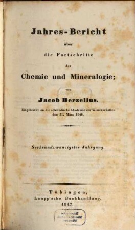 Jahresbericht über die Fortschritte der Chemie und Mineralogie. 26, 26. 1847