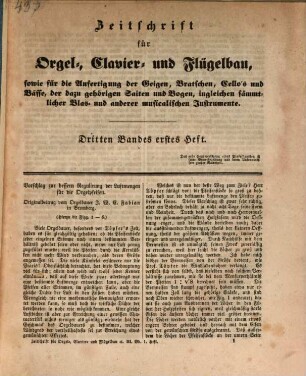 Zeitschrift für Orgel-, Clavier- und Flügelbau : sowie für d. Anfertigung der Geigen, Bratschen, Cellos u. Bässe, d. dazu gehörigen Saiten u. Bogen, ingleichen sämmtl. Blas- u. anderer musical. Instrumente. 3. 1855