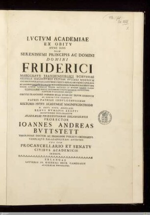 Lvctvm Academiae Ex Obitv Nvnc Divi Olim Serenissimi Principis Ac Domini Domini Friderici Marggravii Brandenbvrgici ...