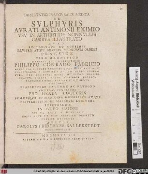 Dissertatio Inavguralis Medica De Svlphvris Avrati Antimonii Eximio Vsv In Arthritide Nonnvllis Casibvs Illustrato
