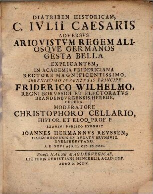 Diatriben Historicam, C. Iulii Caesaris Adversus Ariovistum Regem Aliosque Germanos Gesta Bella Explicantem