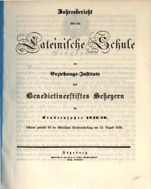 Jahres-Bericht der vollständigen Lateinschule im Erzbischöflichen Knabenseminare zu Scheyern : im Studienjahre .... 1849/50