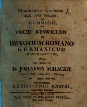 Disputatio Ordinaria Ex Jure Publico, De Commodis, Ex Pace Ryswicensi In Imperium Romano-Germanicum Redundantibus
