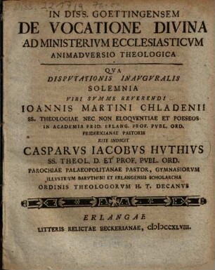In Diss. Goettingensem de Vocatione Divina ad Ministerivm Ecclesiasticvm Animadversio theologica