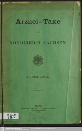 13.1896 [nebst Nachtr. 1.1898-4.1901]: Arznei-Taxe für das Königreich Sachsen