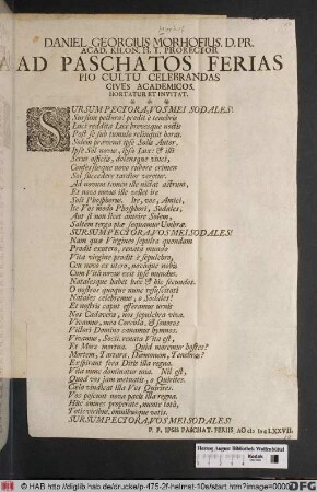 Daniel Georgius Morhofius. D. Pr. Acad. Kilon. H. T. Prorector Ad Paschatos Ferias Pio Cultu Celebrandas Cives Academicos. Hortatur Et Invitat