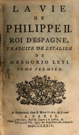La Vie De Philippe II. Roi d'Espagne, 1