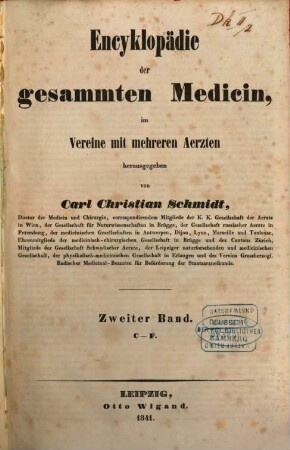 Encyklopädie der gesammten Medicin, in Vereine mit mehreren Aerzten herausgegeben von Carl Christian Schmidt, 2