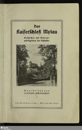 Das Kaiserschloß Mylau : Geschichte und Sehenswürdigkeiten des Schlosses