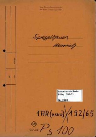 Personenheft Heinrich Spiegelhauer (*25.02.1910), Kriminalkommissar, Regierungsassistent und SS-Hauptsturmführer