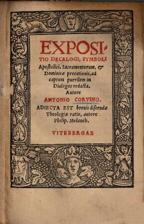 Expositio Decalogi, Symboli Apostolici, Sacramentorum, et Dominicae precationis : ad captum puerilem in Dialogos redacta