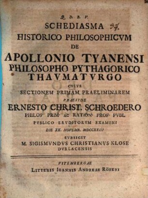 Schediasma Historico Philosophicvm De Apollonio Tyanensi Philosopho Pythagorico Thavmatvrgo ..., Cvivs Sectionem Primam Praeliminarem