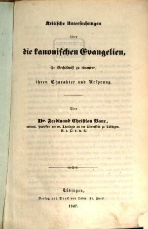 Kritische Untersuchungen über die kanonischen Evangelien : ihr Verhältniß zu einander, ihren Charakter und Ursprung