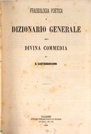 Fraseologia poetica e dizionario generale della Divina Commedia : (Dante.)