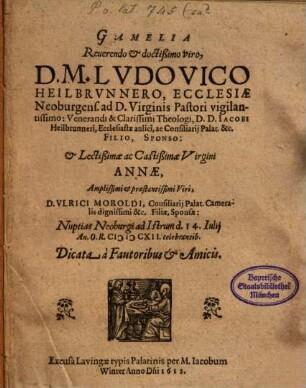 Gamelia D. M. Ludovico Heilbrunnero et ... Annae, D. Ulrici Moroldi filiae ... dicata a fautoribus et amicis