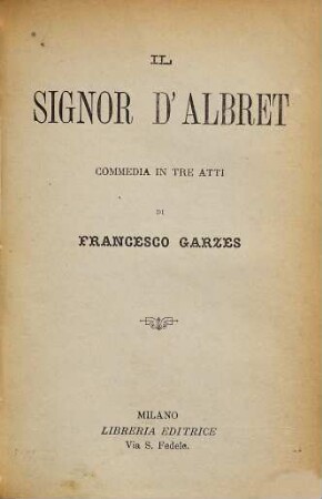 Il Signor d'Albret, commedia in tre atti, Flirtation, commedia in un atto