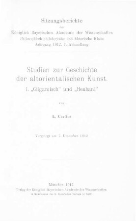 Studien zur Geschichte der altorientalischen Kunst. 1, "Gilgamisch" und "Heabani" : vorgelegt am 7. Dezember 1912
