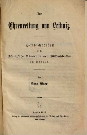 Zur Ehrenrettung von Leibniz : Sendschreiben an die Kgl. Akademie der Wissenschaften zu Berlin
