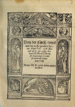 Von der Mesz, vnnd wer der recht priester sey, der Meß habe, auch zum tail ob sie ain opffer sey
