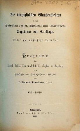 Die vorzüglichsten Glaubenslehren in den Schriften des heiligen Bischofes und Märtyrers Cyprianus von Carthago : eine patristische Studie