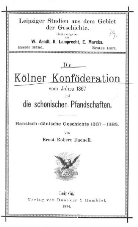Die Kölner Konföderation vom Jahre 1367 und die schonischen Pfandschaften : hansisch-dänische Geschichte 1367 - 1385
