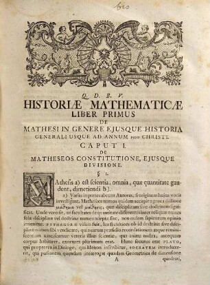 Historia Matheseos Universæ : A Mundo Condito Ad Seculum P.C.N. XVI Præcipuorum Mathematicorum Vitas, Dogmata, Scripta Et Manuscripta Complexa. Accedit Recensio Elementorum, Compendiorum Et Operum Mathematicorum Atque Historia Arithmetices Ad Nostra Tempora