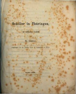 Schiller in Thüringen : ein idyllisches Gedicht ; vorgetragen bei der Schiller-Feier im Gymnasium zu Erfurt