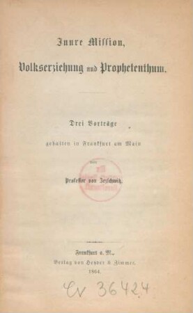 Innre Mission, Volkserziehung und Prophetenthum : drei Vorträge gehalten in Frankfurt am Main