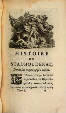 Histoire Du Stadhouderat Depuis Son Origine Jusqu'A Présent. 1