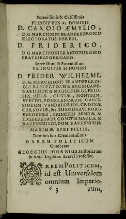 Serenissimis ... D. Carolo Aemylio, D. G. Marchioni Brandeburgico ... D. Frider. Wilhelmi, D. G. Marchionis Brandeburgici ...