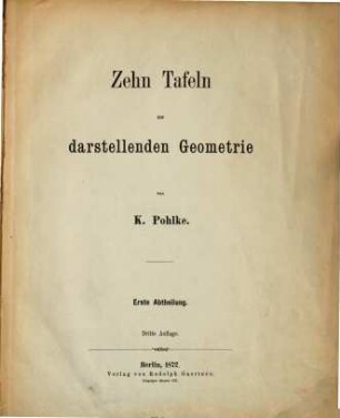 Darstellende Geometrie, 1. Abt.. Zehn Tafeln zur darstellenden Geometrie