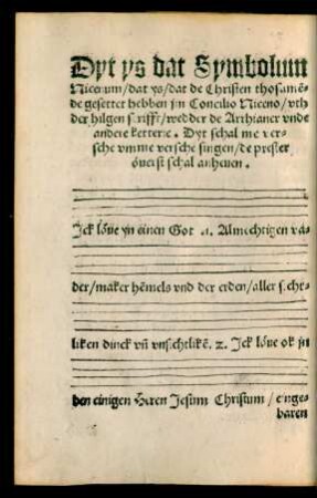 Dyt ys dat Symbolum Nicenum/ dat ys/ dat de Christen thosamende gesettet hebben im Concilio Niceno ...