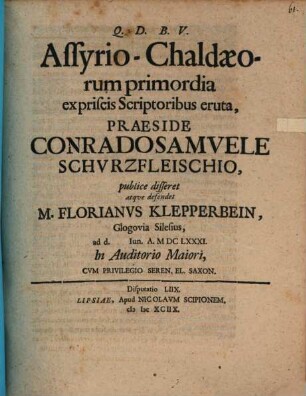 Assyrio-Chaldaeorum primordia ex priscis scriptoribus eruta