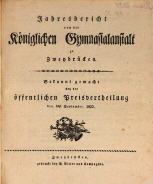 Jahresbericht von der Königlichen Gymnasialanstalt zu Zweybrücken. 1822/23 (1823)