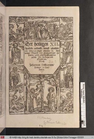 Der heiligen XII. Aposteln ankunfft/ beruff/ glauben/ lere/ leben vnd seliges absterben etc. : Aus heiliger Schrifft vnd glaubwirdigen Historien/ auffs aller kürtzst zusamen gestelt ...