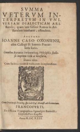 Summa Veterum Interpretum In Universam Dialecticam Aristotelis : quam vere falsove Ramus in Aristotelem invehatur, ostendens ; Cum Indice rerum & verborum ...
