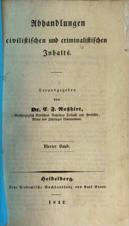 Abhandlungen civilistischen und criminalistischen Inhalts. 4, 4. 1842