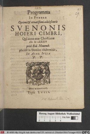 Programma In Funere Optimi & ornatißimi adolescentis Svenonis Hoieri Cimbri, Qui anno aerae Christianae MDCXXXV prid. Eid. Novemb. placide in Domino obdormivit, In Acad. Iulia P.P.