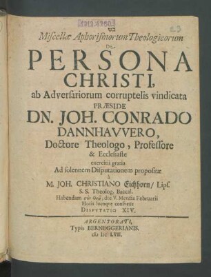 Miscellae Aphorismorum Theologicorum De Persona Christi, ab Adversariorum corruptelis vindicata : Disputatio XIV.