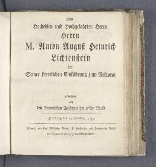 (...) Herrn M. Anton August Heinrich Lichtenstein bey Seiner feyerlichen Einführung zum Rektorat (...)