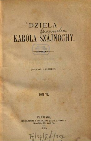 Dzieła Karola Szajnochy, 6. Jadwiga i Jagiełło : (ciąg dalszy.)