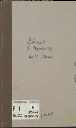 Kirchenbuchduplikat der katholischen Gemeinde Dössel, Kreis Warburg (GHT 1859-1864, 1865-1874) (Gemeinde: Katholische Gemeinde Dössel)