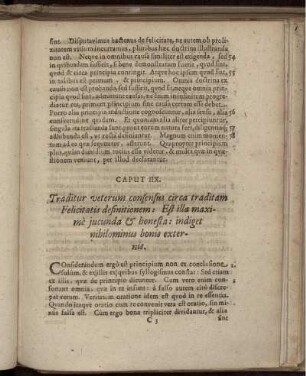 Caput IIX. Traditur veterum consensus circa traditam Felicitatis definitionem: Est illa maxime iucunda & honesta: indiget nihilominus bonis externis.