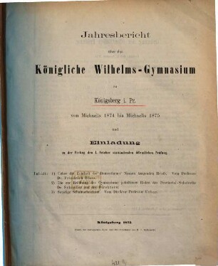Jahresbericht über das Königliche Wilhelms-Gymnasium zu Königsberg i. Pr.. 1874/75 = Mikrofiche-Ausg.