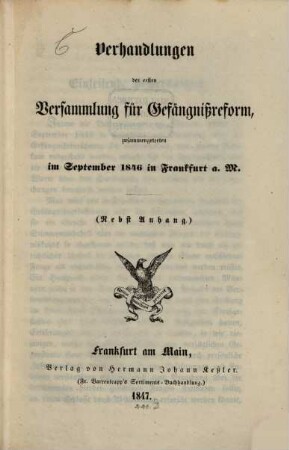 Verhandlungen der ersten Versammlung für Gefängnißreform : zusammengetreten im September 1846 in Frankfurt a. M.
