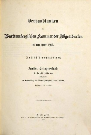 Verhandlungen der Württembergischen Kammer der Abgeordneten auf dem Landtag. Protokollband. 1889,Beil.2,1 = 2. Beil.-Bd., 1. Abt. - S. 1 - 528